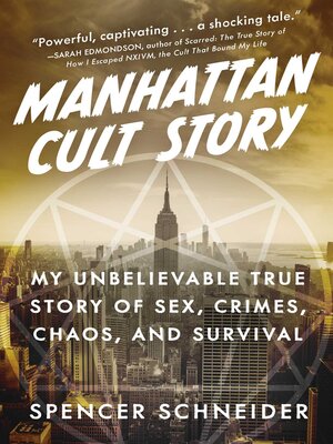 cover image of Manhattan Cult Story: My Unbelievable True Story of Sex, Crimes, Chaos, and Survival